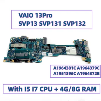 1P-0134J00-8011 За Sony VAIO 13Pro SVP13 SVP131 SVP132 дънна Платка на лаптоп с процесор I5 I7 4G/8G RAM A1964381C A1951396C