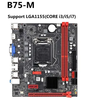 Дънна платка B75 LGA 1155 поддръжка на оперативна памет DDR3 CORE i3/i5/i7 Процесор LGA1155 PC gamer VGA, HDMI, Micro-ATX С преграда